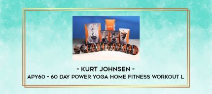Kurt Johnsen - APY60 - 60 Day Power Yoga Home Fitness workout l digital courses
