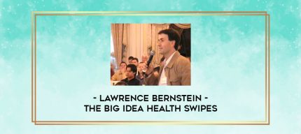 Lawrence Bernstein - The BIG Idea Health Swipes digital courses
