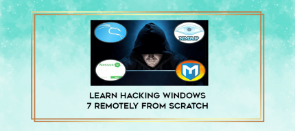 Learn Hacking Windows 7 Remotely from Scratch digital courses