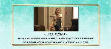 Yoga and Mindfulness in the Classroom: Tools to Improve Self-Regulation