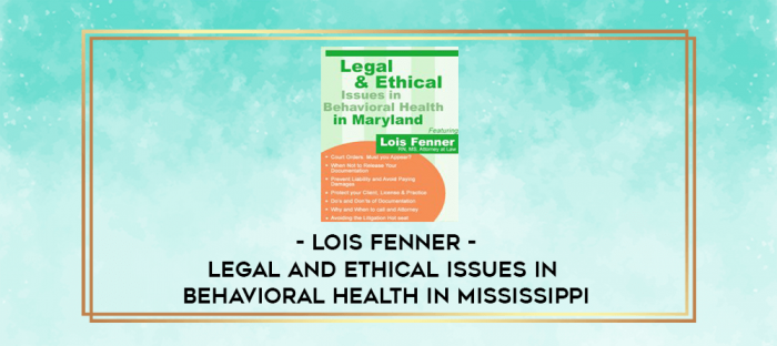 Lois Fenner - Legal and Ethical Issues in Behavioral Health in Mississippi digital courses