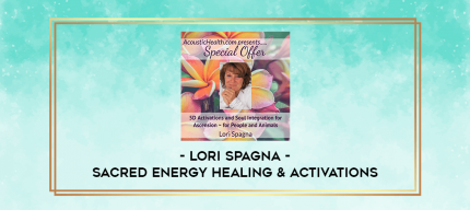 Lori Spagna - Sacred Energy Healing & Activations digital courses