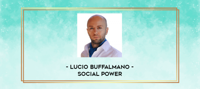 Lucio Buffalmano - Social Power digital courses