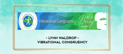 Lynn Waldrop - Vibrational Congruency digital courses