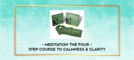 MEDITATION The Four- Step Course To calmness & Clarity digital courses