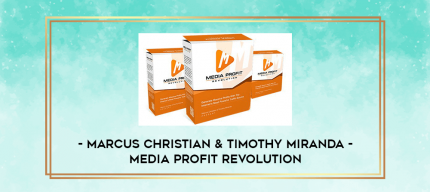 Marcus Christian & Timothy Miranda - Media Profit Revolution digital courses