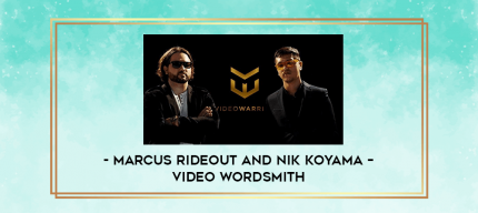 Marcus Rideout And Nik Koyama - Video Wordsmith digital courses