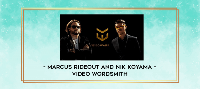 Marcus Rideout And Nik Koyama - Video Wordsmith digital courses