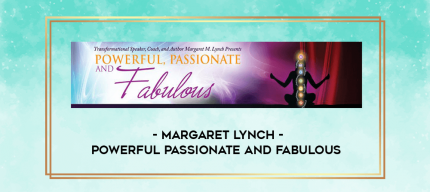 Margaret Lynch - Powerful Passionate and Fabulous digital courses