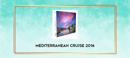 Mediterranean Cruise 2016 digital courses