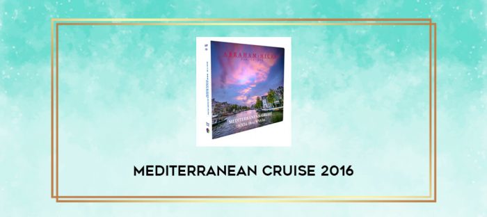 Mediterranean Cruise 2016 digital courses