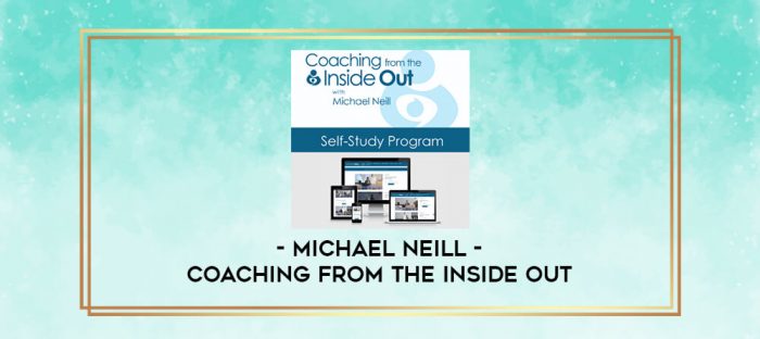 Michael Neill - Coaching from the Inside Out digital courses