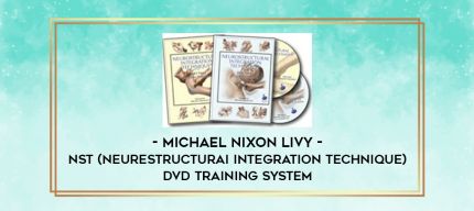 Michael Nixon Livy - NST (Neurestructurai Integration Technique) DVD Training System digital courses
