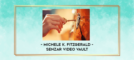Michele K. Fitzgerald - Senzar Video Vault digital courses