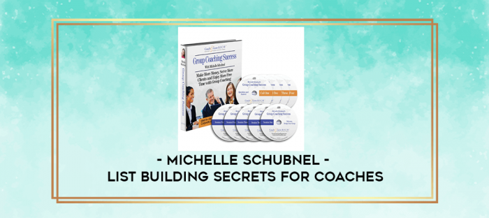 Michelle Schubnel - List Building Secrets for Coaches digital courses
