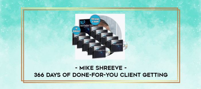 Mike Shreeve - 366 Days of Done-For-You Client Getting digital courses