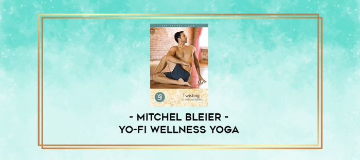 Mitchel Bleier - Yo-Fi Wellness Yoga digital courses