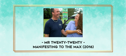 Mr Twenty-Twenty - Manifesting To The Max (2016) digital courses