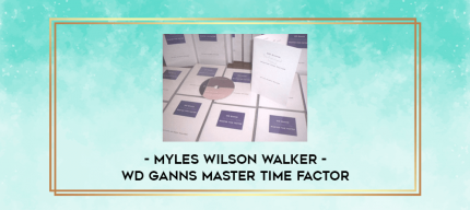 Myles Wilson Walker - WD Ganns Master Time Factor digital courses