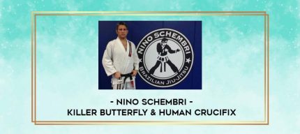 NINO SCHEMBRI - KILLER BUTTERFLY & HUMAN CRUCIFIX digital courses
