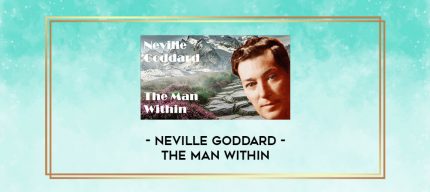 Neville Goddard - The Man Within digital courses