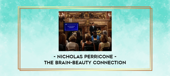 Nicholas Perricone - The Brain-Beauty Connection digital courses