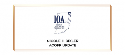 Nicole H Bixler - ACOFP Update digital courses