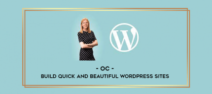 OC - Build quick and beautiful WordPress sites digital courses