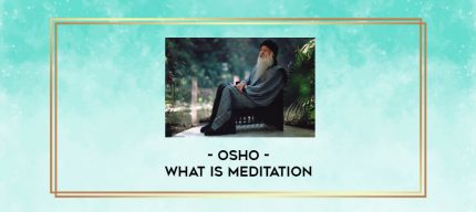 OSHO - What Is Meditation digital courses