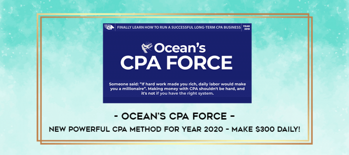 Ocean's CPA FORCE - New Powerful CPA Method for Year 2020 - Make $300 Daily! digital courses