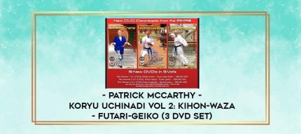 PATRICK MCCARTHY - KORYU UCHINADI VOL 2: KIHON-WAZA - FUTARI-GEIKO (3 DVD SET) digital courses