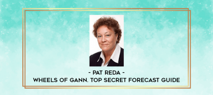 Pat Reda - Wheels of Gann. Top Secret Forecast Guide digital courses