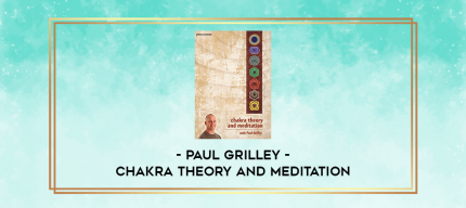 Paul Grilley - Chakra Theory And Meditation digital courses