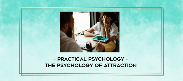 Practical Psychology - The Psychology of Attraction digital courses