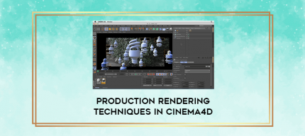 Production Rendering Techniques in Cinema4D digital courses