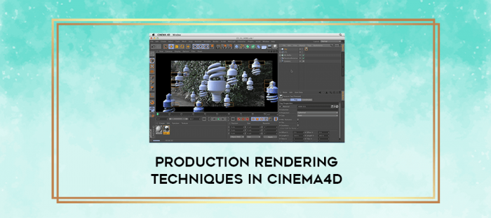 Production Rendering Techniques in Cinema4D digital courses