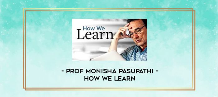 Prof Monisha Pasupathi - How We Learn digital courses