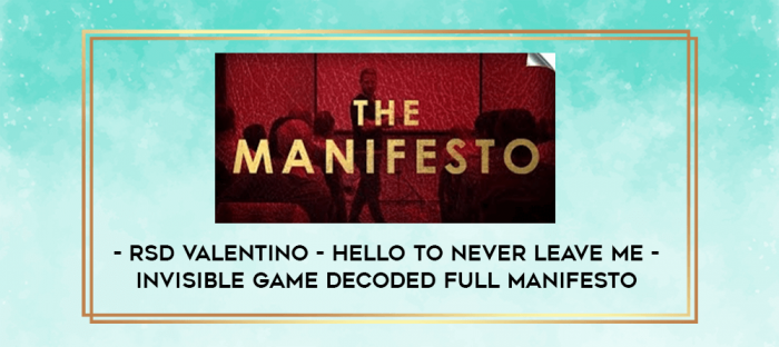 RSD Valentino - Hello To Never Leave me - Invisible Game Decoded Full Manifesto digital courses