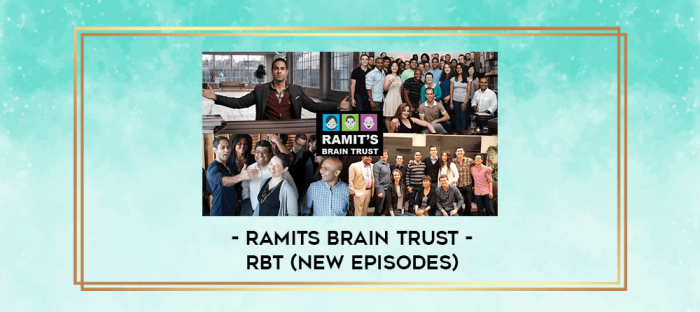 Ramits Brain Trust - RBT (New Episodes) digital courses