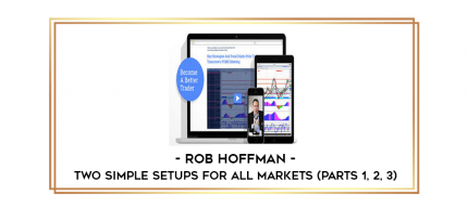 Rob Hoffman - Two Simple Setups For All Markets (Parts 1
