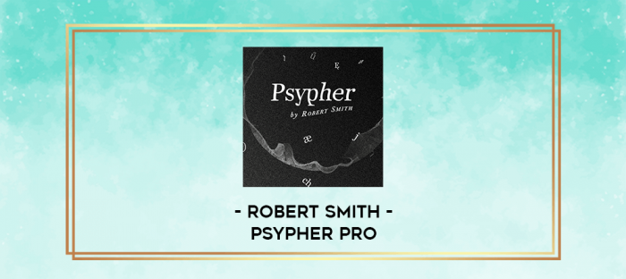 Robert Smith - Psypher PRO digital courses