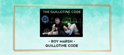 Roy Marsh - Guillotine Code digital courses