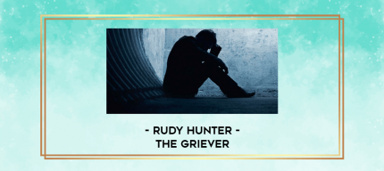 Rudy Hunter - The Griever digital courses