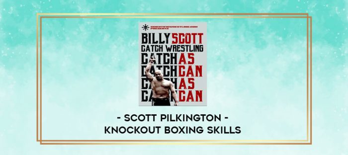 SCOTT PILKINGTON - KNOCKOUT BOXING SKILLS digital courses