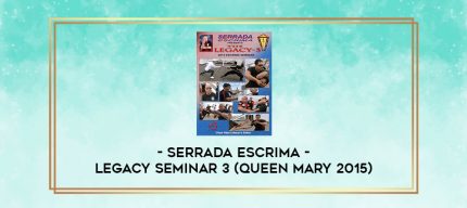 SERRADA ESCRIMA LEGACY SEMINAR 3 (QUEEN MARY 2015) digital courses