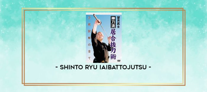 SHINTO RYU IAIBATTOJUTSU digital courses