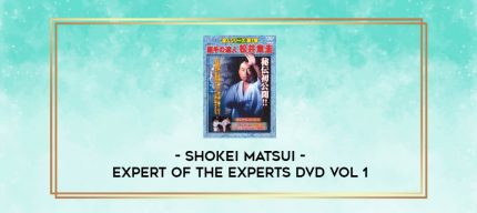 SHOKEI MATSUI - EXPERT OF THE EXPERTS DVD VOL 1 digital courses