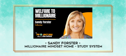 Sandy Forster - Millionaire Mindset Home - study System digital courses