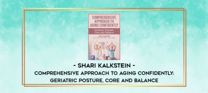 Comprehensive Approach to Aging Confidently: Geriatric Posture