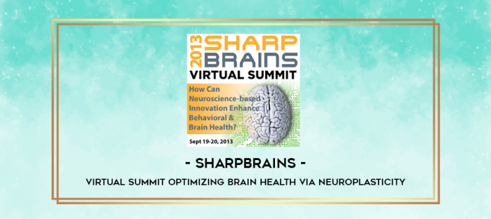 SharpBrains - Virtual Summit Optimizing Brain Health Via Neuroplasticity digital courses